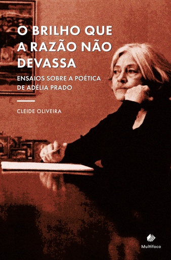 "O brilho que a razão não devassa": ensaios sobre a poética de Adélia Prado