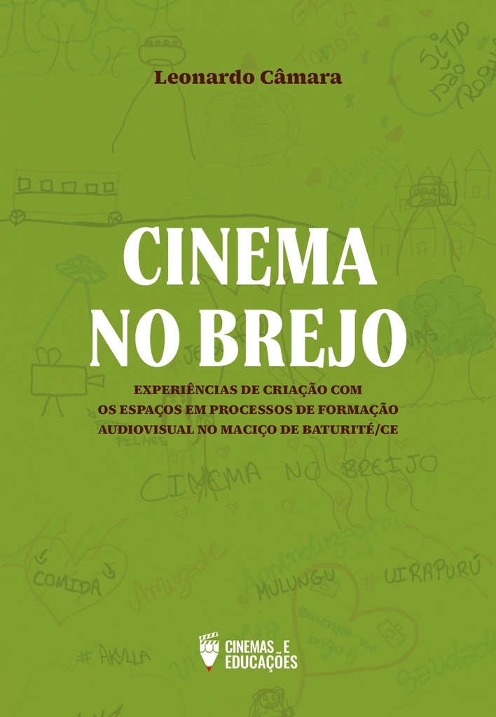 Cinema no Brejo - experiências de criação com os espaços em processos de formação audiovisual no Maciço de Baturité/CE