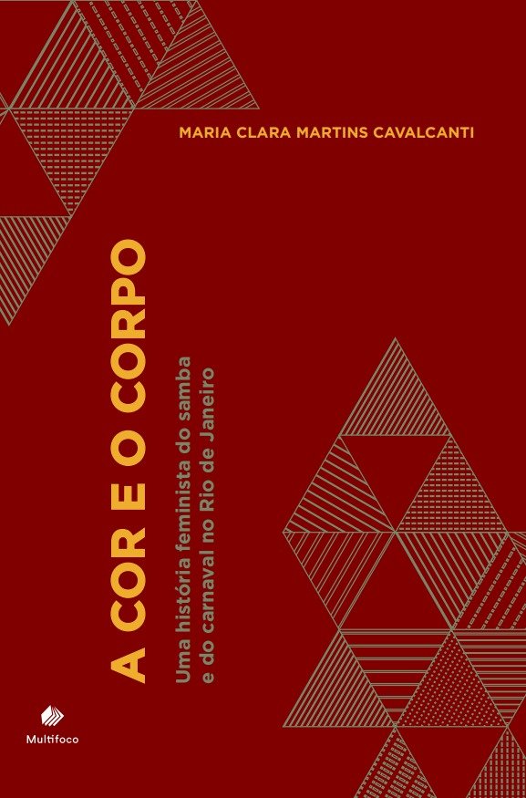 A cor e o corpo: Uma história feminista do samba e do carnaval no Rio de Janeiro