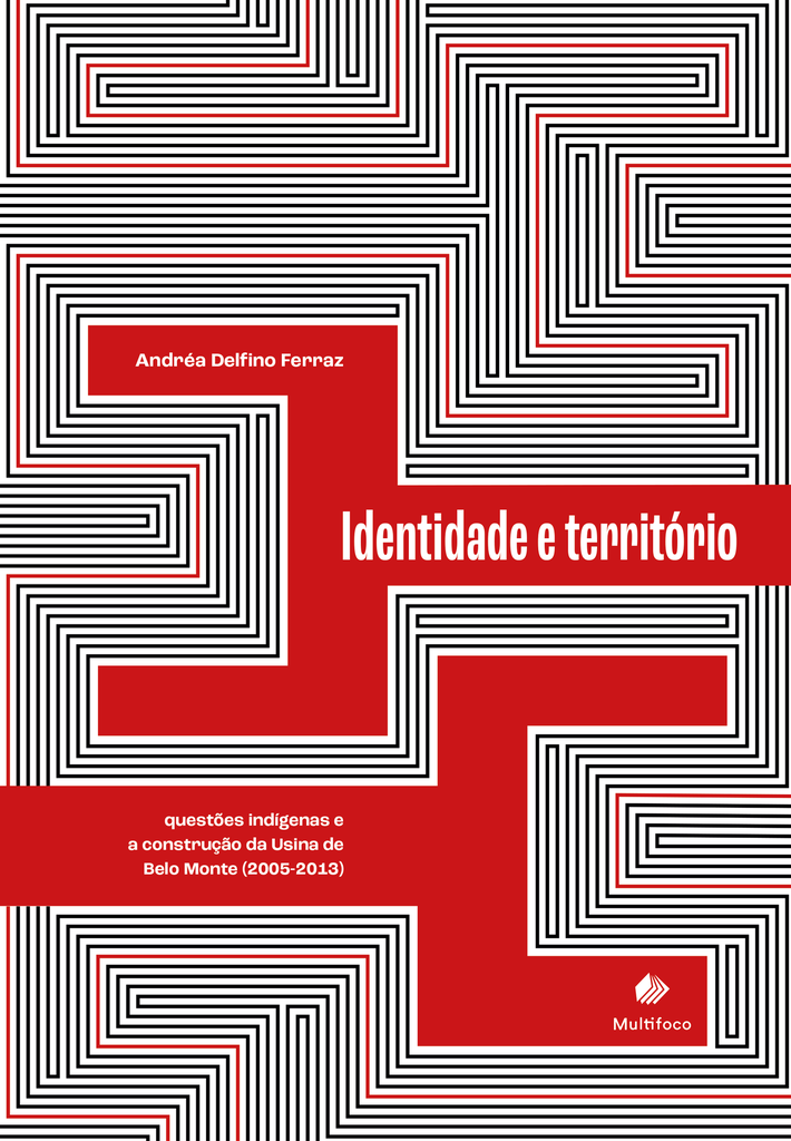 Identidade e território: questões indígenas e a construção da Usina de Belo Monte (2005-2013)