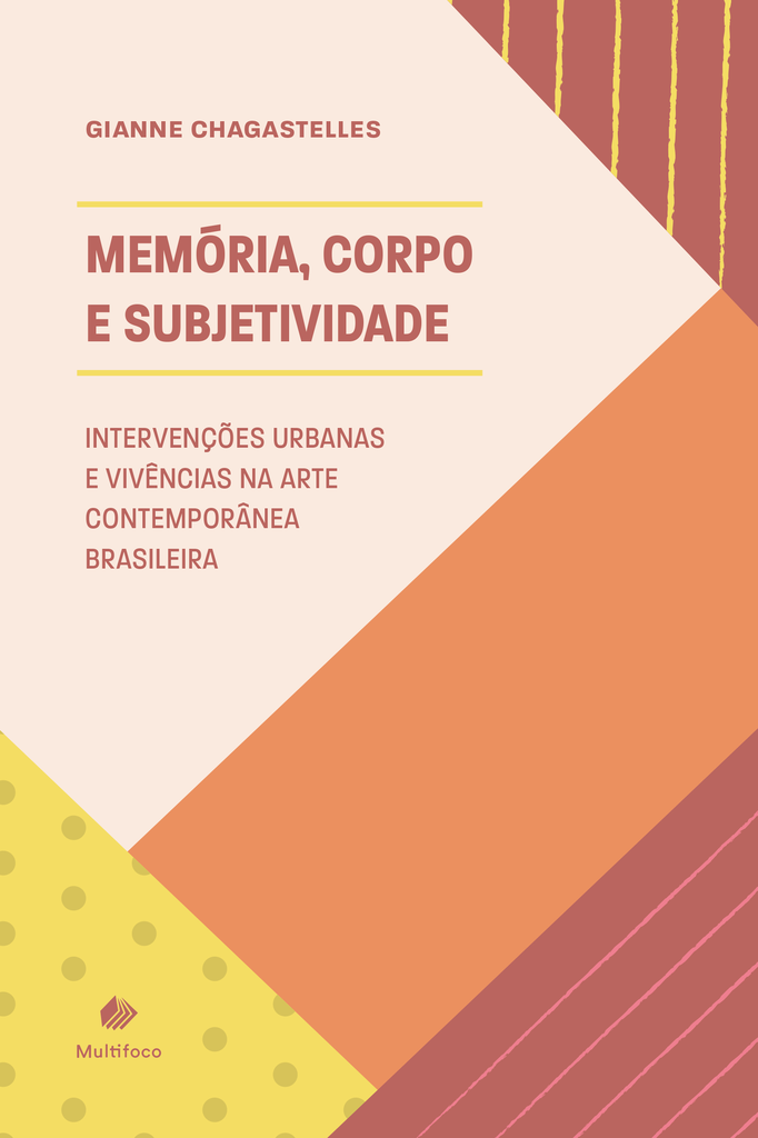 Memória, corpo e subjetividade: intervenções urbanas e vivências na arte contemporânea brasileira