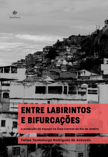 Entre labirintos e bifurcações: a produção do espaço na Área Central do Rio de Janeiro