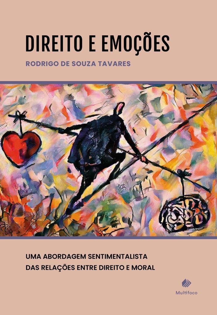 Direito e Emoções: uma abordagem sentimentalista das relações entre direito e moral