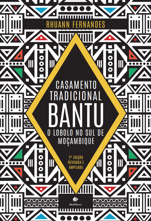 Casamento tradicional bantu: o lobolo no sul de Moçambique - 2ª edição