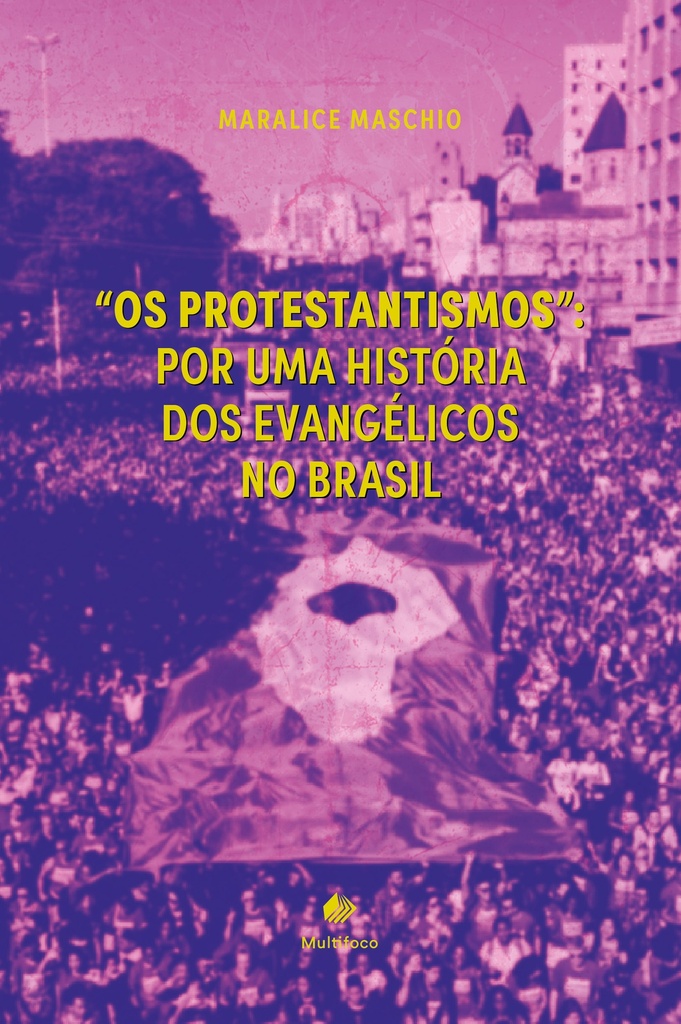 "Os Protestantismos": por uma história dos evangélicos no Brasil