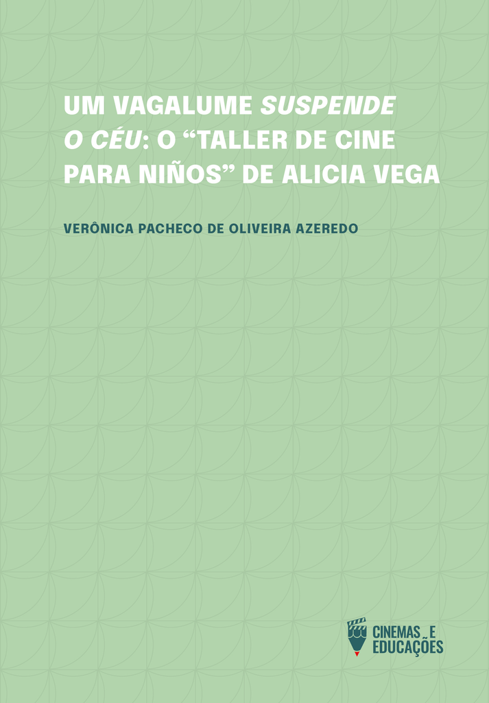 UM VAGA-LUME SUSPENDE O CÉU: O “TALLER DE CINE PARA NIÑOS” DE ALICIA VEGA