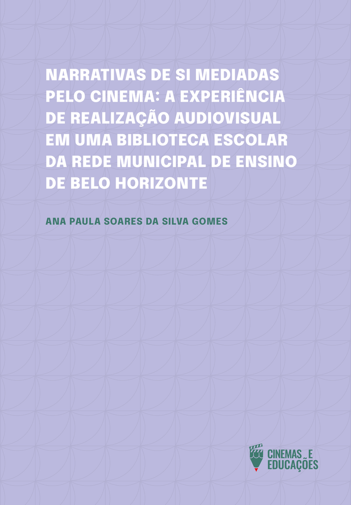 Narrativas de si mediadas pelo cinema: a experiência de realização audiovisual em uma biblioteca escolar da Rede Municipal de Ensino de Belo Horizonte