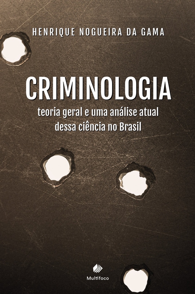 CRIMINOLOGIA - Uma visão científica da criminalidade no Brasil