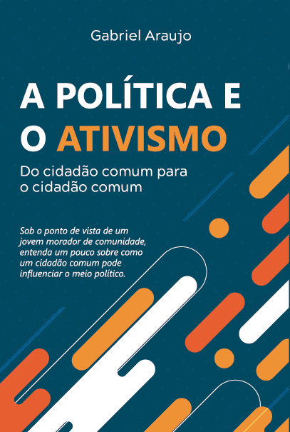 A política e o ativismo - Do cidadão comum para o cidadão comum!