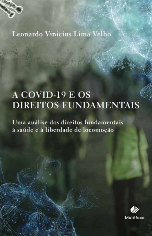 A Covid-19 e o direitos fundamentais. Uma análise dos direitos fundamentais à saúde e à liberdade de locomoção