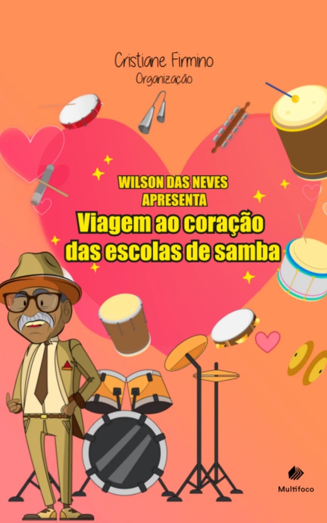 Wilson Das Neves apresenta: viagem ao coração das escolas de samba