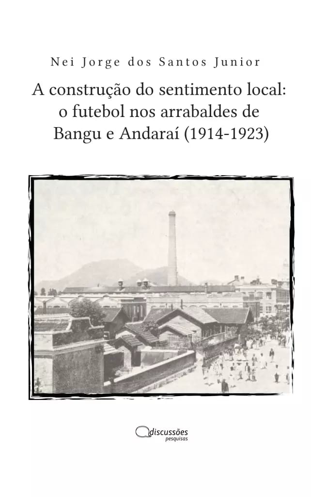 A construção do sentimento local: o futebol nos arrabaldes de Bangu e Andaraí (1914-1923)