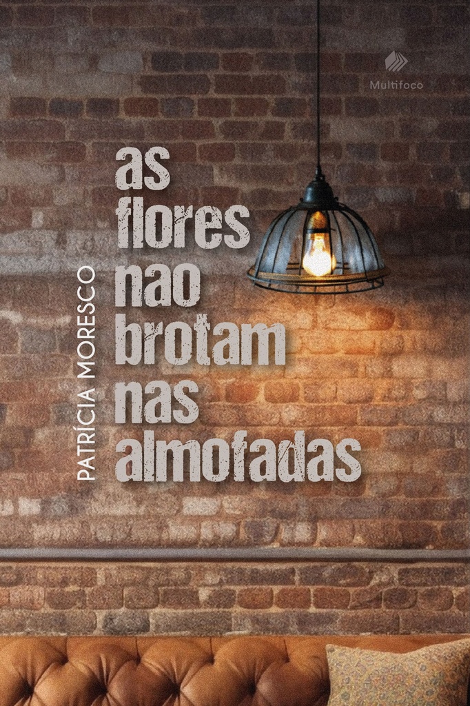 As flores não brotam nas almofadas