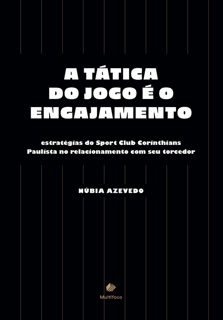 A tática do jogo é o engajamento: estratégias do Sport Club Corinthians Paulista no relacionamento com seu torcedor