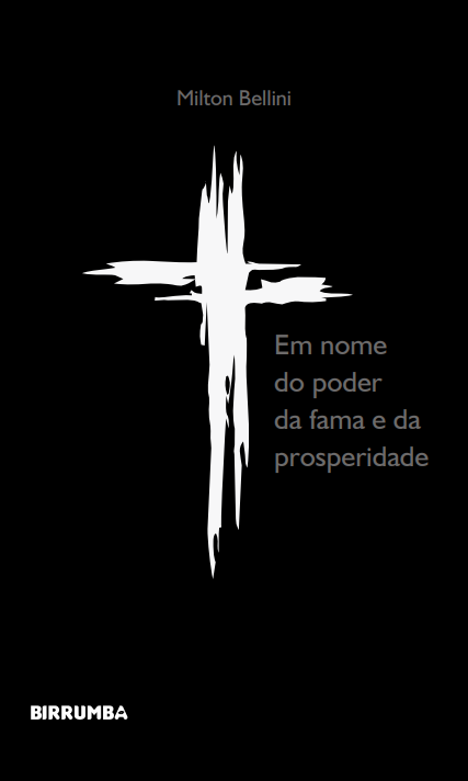 Em nome do poder, da fama e da prosperidade