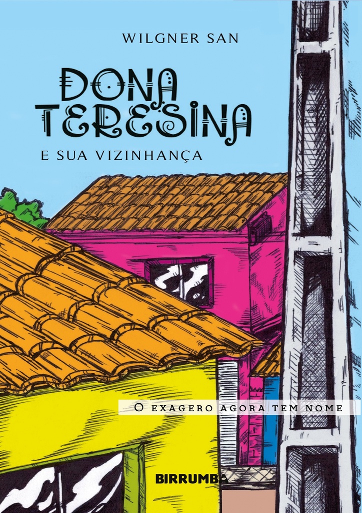 Dona Teresina e sua vizinhança: O exagero agora tem nome 