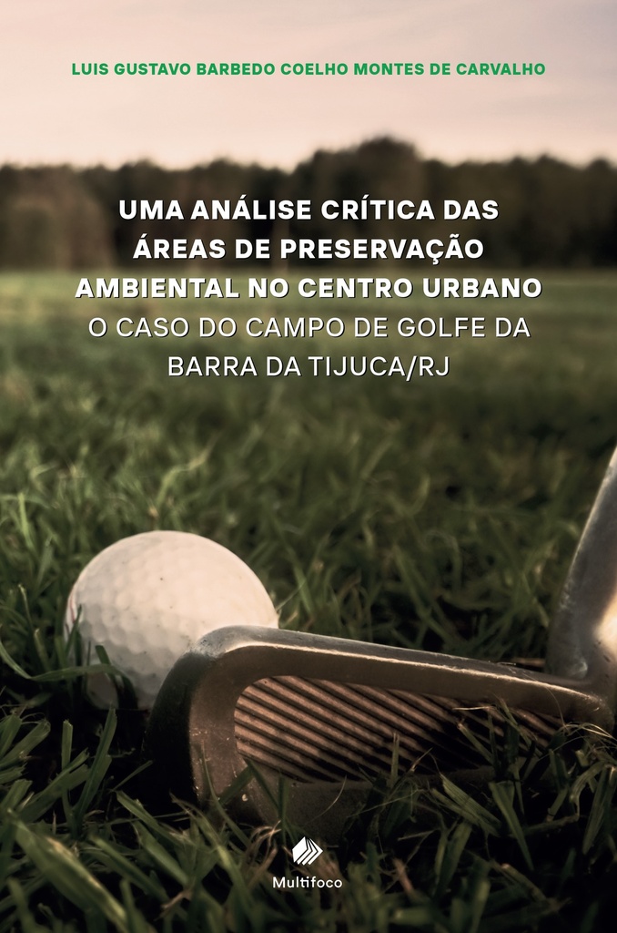 Uma análise crítica das áreas de Preservação Ambiental no centro urbano - O Caso do Campo de Golfe da Barra da Tijuca/RJ