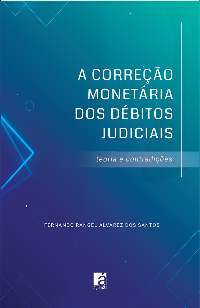 A correção monetária dos débitos judiciais - teoria e contradições