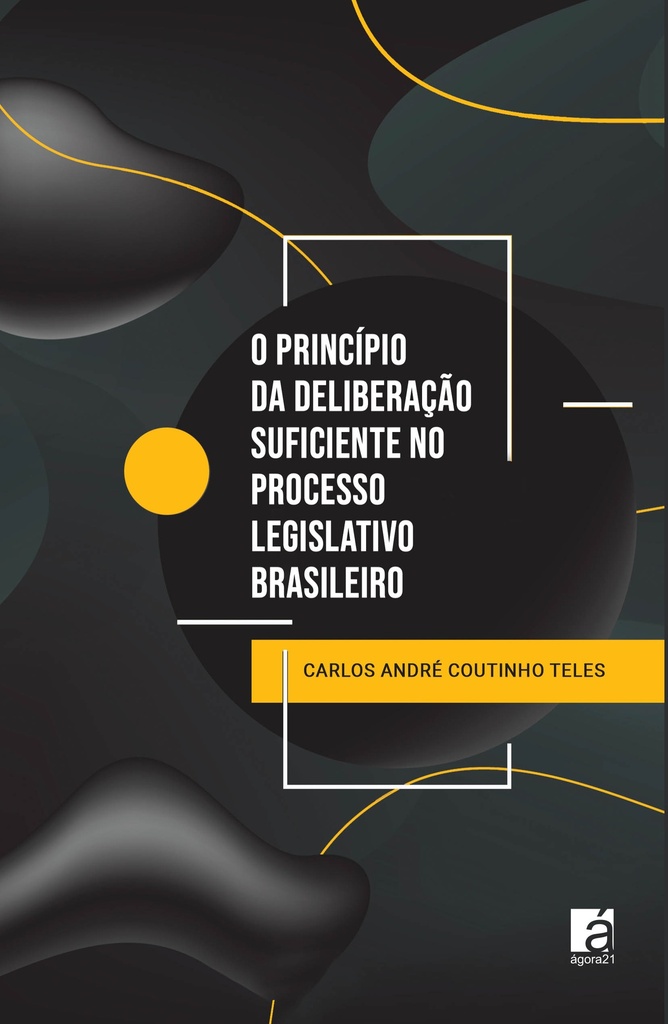 O princípio da deliberação suficiente no processo legislativo brasileiro