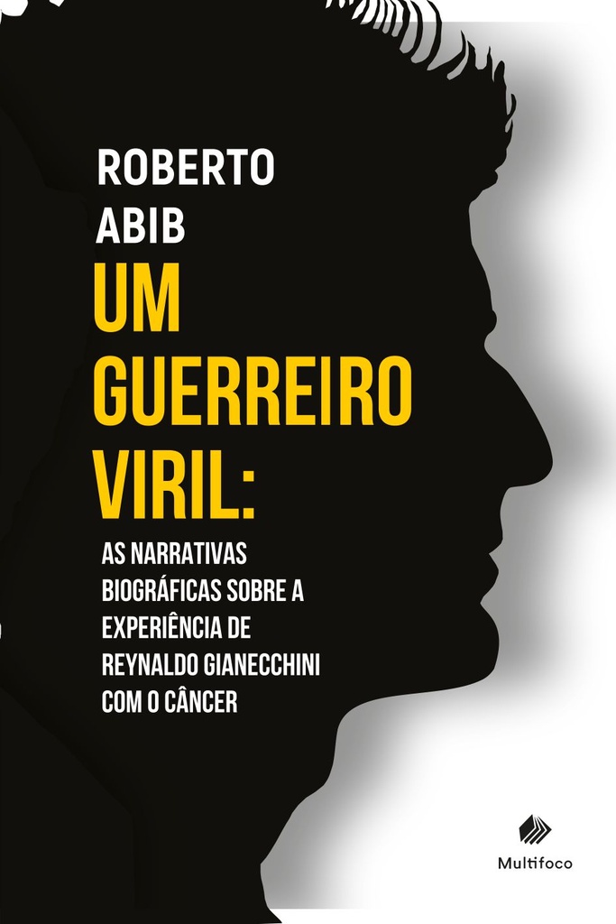 Um guerreiro viril: as narrativas biográficas sobre a experiência de Reynaldo Gianecchini com o câncer