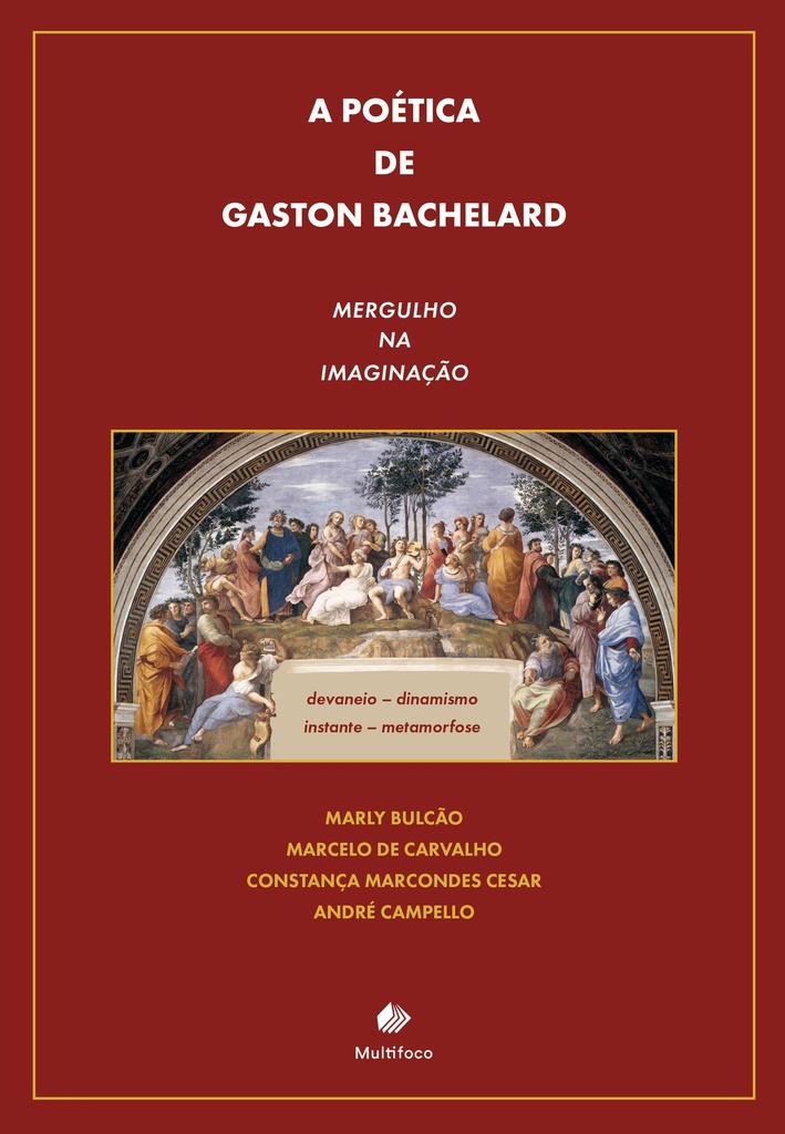 A Poética de Gaston Bachelard — Mergulho na Imaginação: devaneio, dinamismo, instante, metamorfose