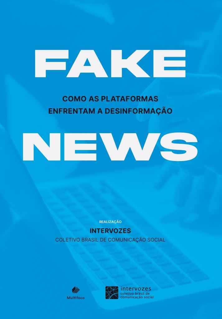 Fake News: como as plataformas enfrentam a desinformação