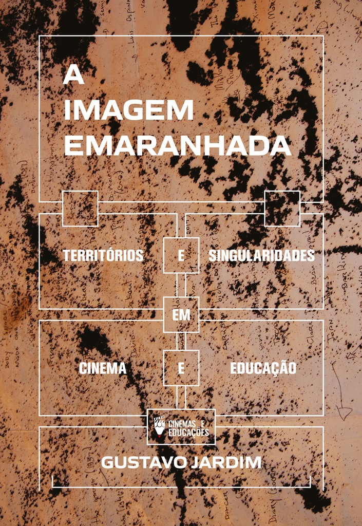 A Imagem Emaranhada: territórios e singularidades em cinema e educação