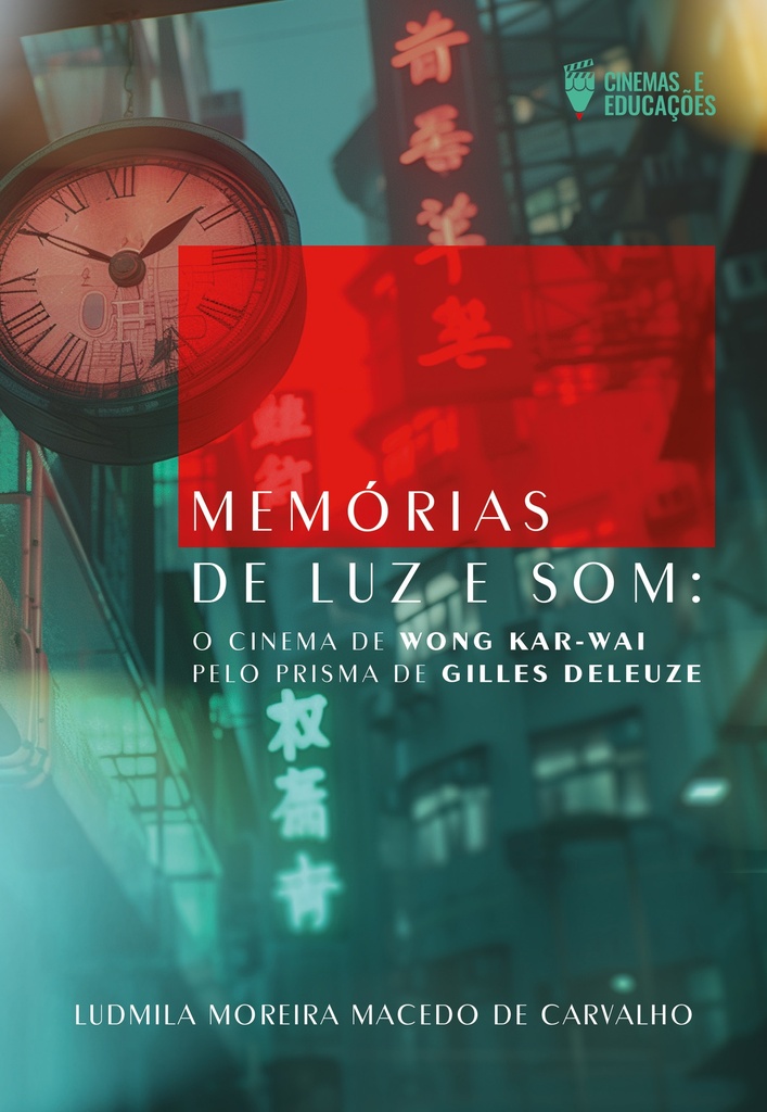 Memórias de luz e som: o cinema de Wong Kar-Wai pelo prisma de Gilles Deleuze