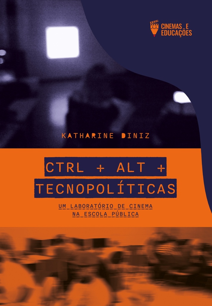 Ctrl + Alt + Tecnopolíticas: um laboratório de cinema na escola pública