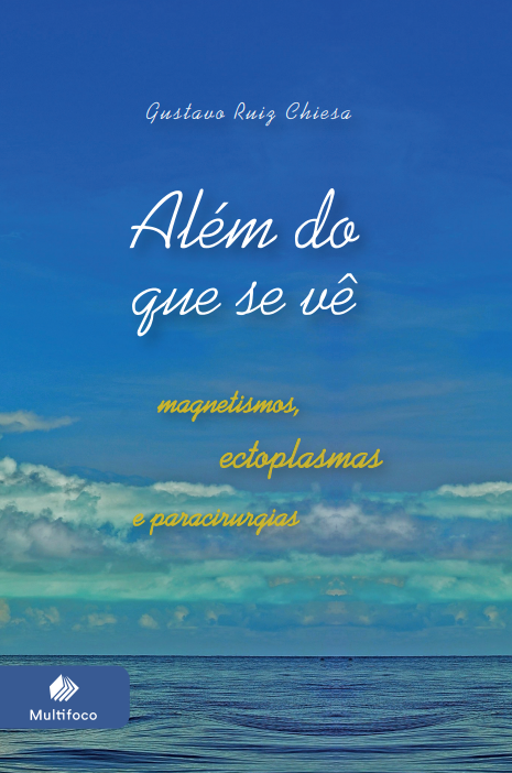 Além do que se vê: magnetismos, ectoplasmas e paracirurgias