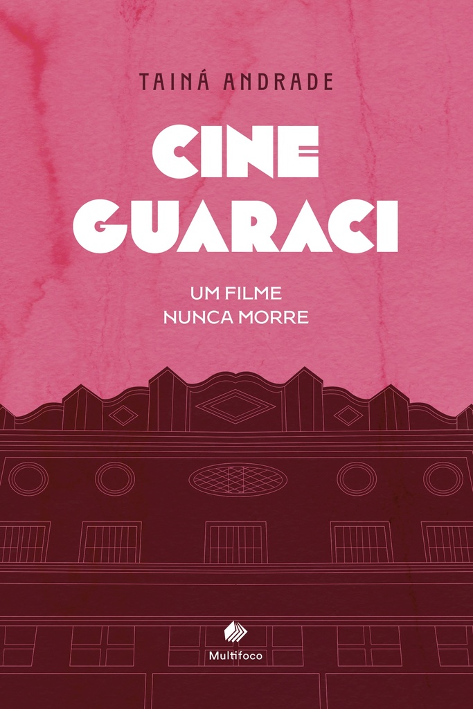 Cine Guaraci: um filme nunca morre