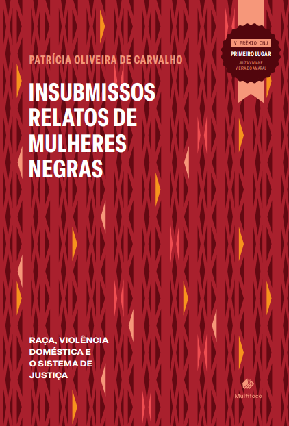 Insubmissos relatos de mulheres negras: raça, violência doméstica e o sistema de justiça