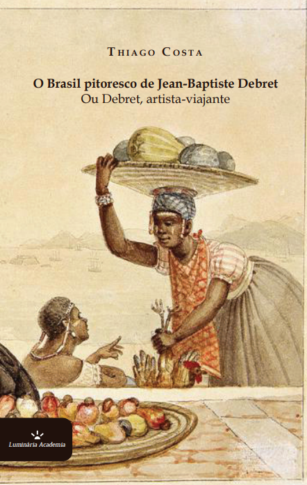 O Brasil Pitoresco de Jean-Batiste Debret