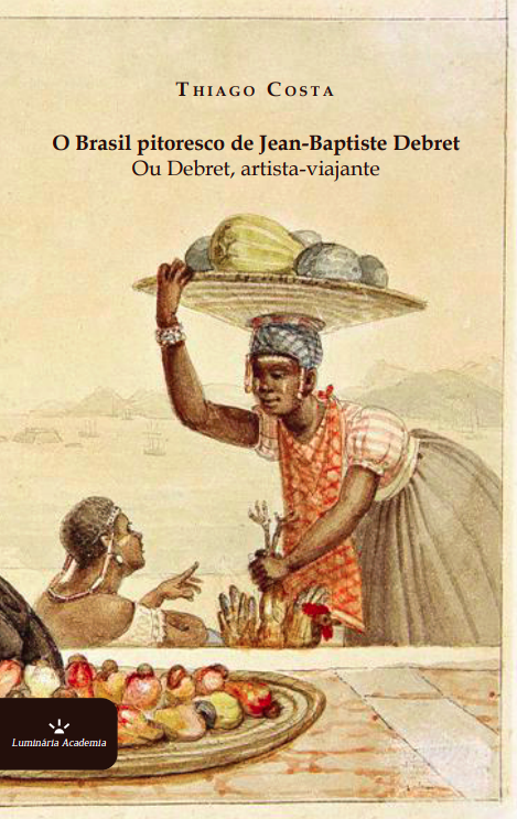 O Brasil Pitoresco de Jean-Batiste Debret