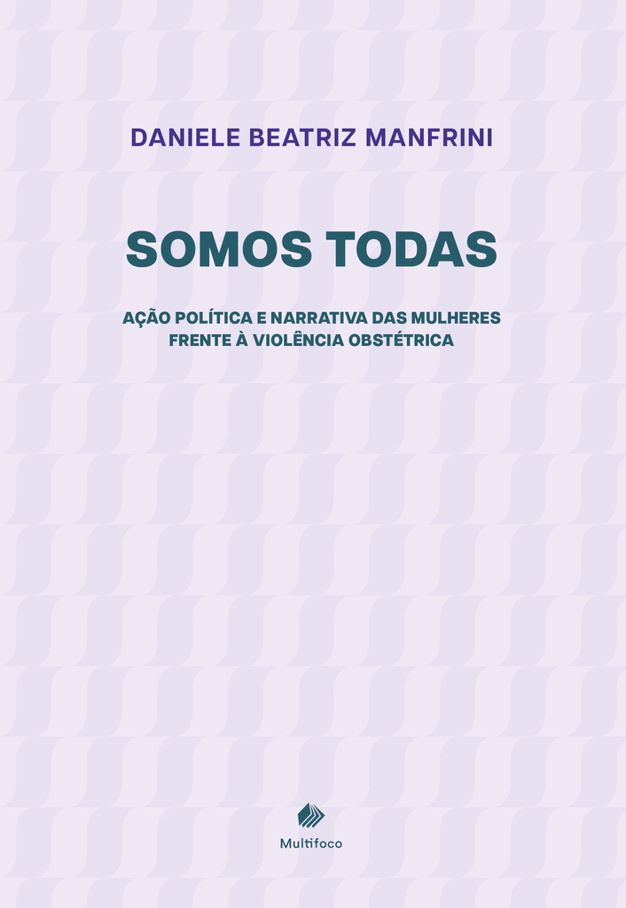 Somos todas: ação política e narrativa das mulheres frente à violência obstétrica