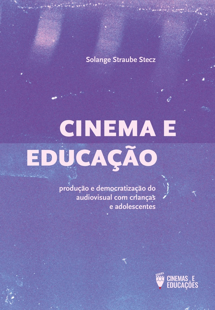 Cinema e educação: a produção e democratização do audiovisual com crianças e adolescentes