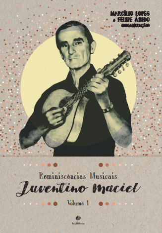 Reminiscências Musicais Juventino Maciel - vol.1 | Editora Multifoco