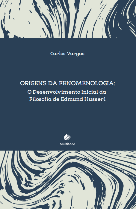 Origens da Fenomenologia: o desenvolvimento inicial da filosofia de Edmund Husserl