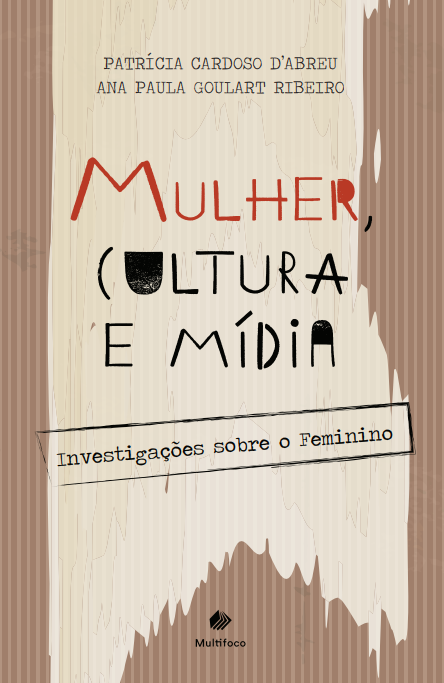 Mulher, cultura e mídia - Investigações sobre o feminino