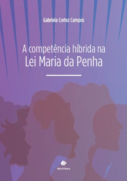 A competência híbrida na Lei Maria da Penha