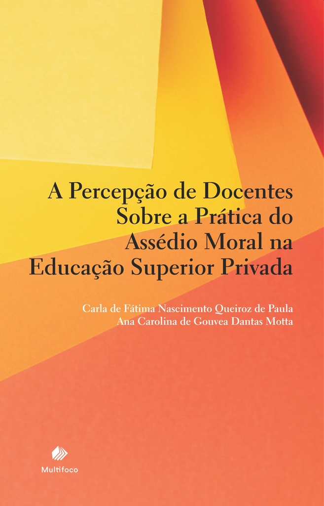 A Percepção de Docentes Sobre a Prática do Assédio Moral na Educação Superior Privada