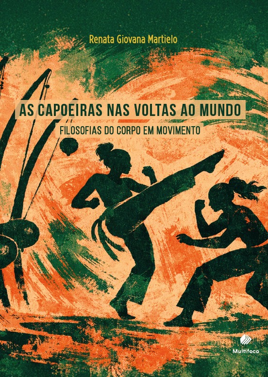 As capoeiras nas voltas ao mundo: filosofias do corpo em movimento 