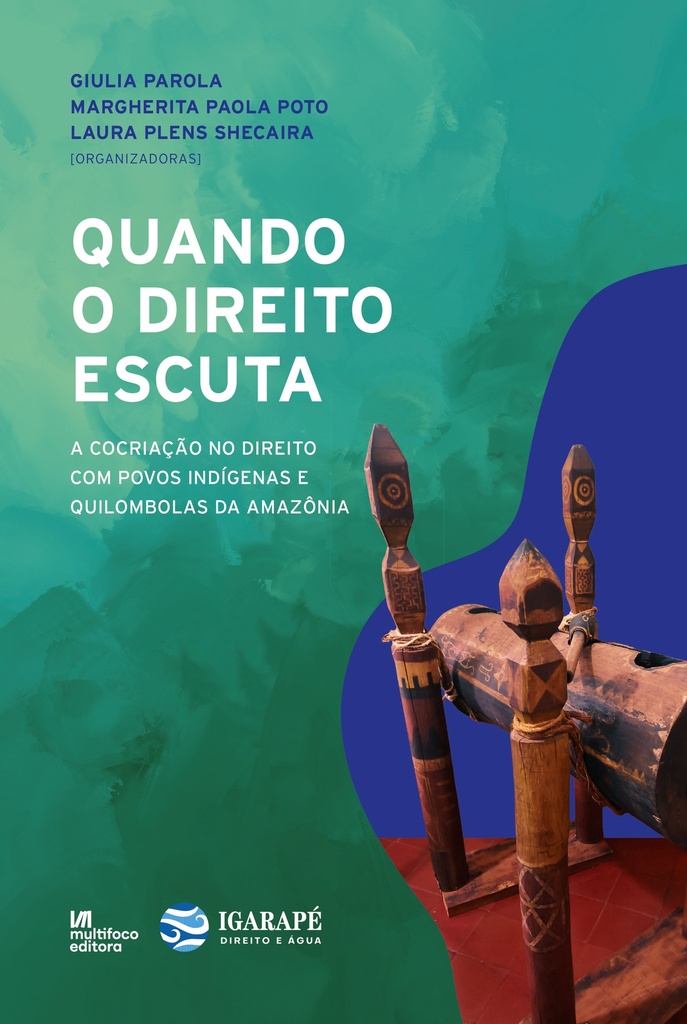Quando o Direito Escuta: A Cocriação no Direito com povos Indígenas e Quilombolas da Amazônia 