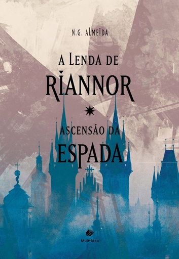 A Lenda de Riannor: Ascensão da Espada