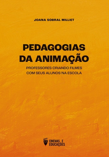 Pedagogias da animação: professores criando filmes com seus alunos na escola