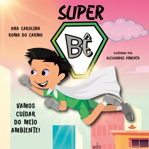 Super Bê em Vamos cuidar do Meio Ambiente!