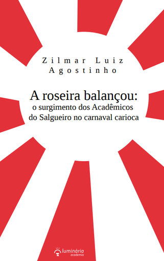 A roseira balançou: o surgimento dos Acadêmicos do Salgueiro no carnaval carioca