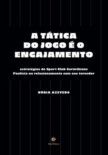 A tática do jogo é o engajamento: estratégias do Sport Club Corinthians Paulista no relacionamento com seu torcedor