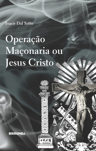 Operação Maçonaria ou Jesus Cristo