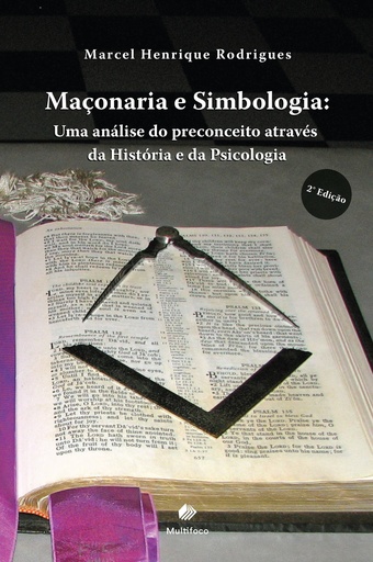 Maçonaria e Simbologia: Uma análise do preconceito através da História e da Psicologia - 2ª edição